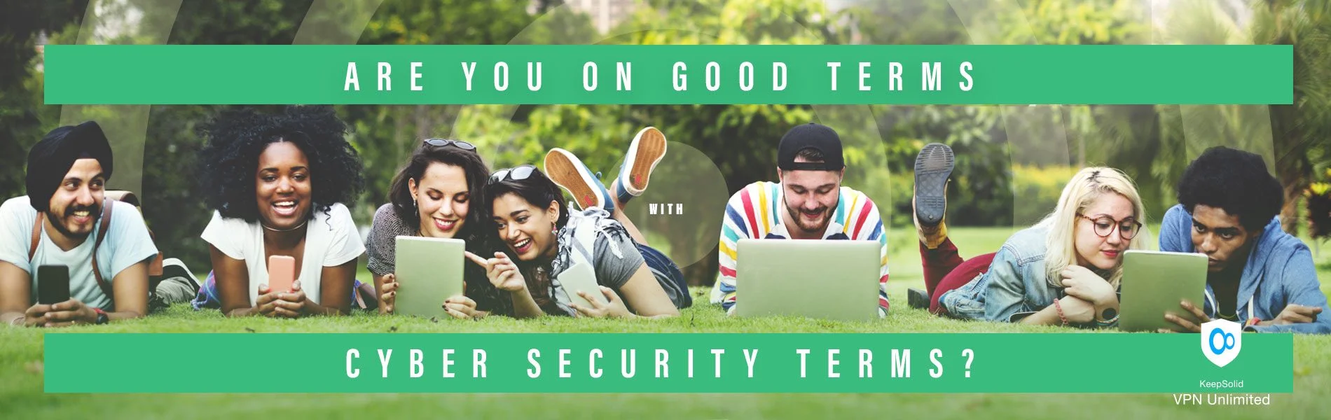 Young people lying on the grass reading about cybersecurity, TLS vs SSL, HTTPS, VPN Unlimited and secure browsing